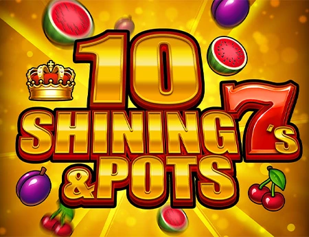 10 Shining 7s & Pots