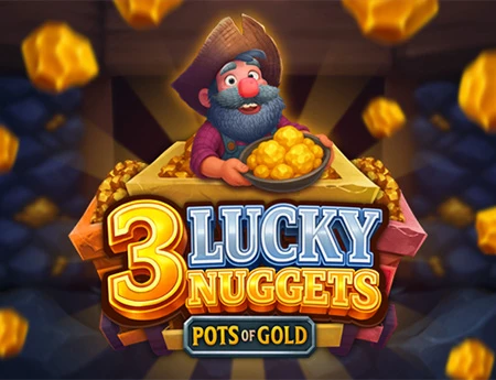 3 Lucky Nuggets