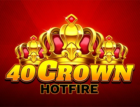 40 Crown Hotfire