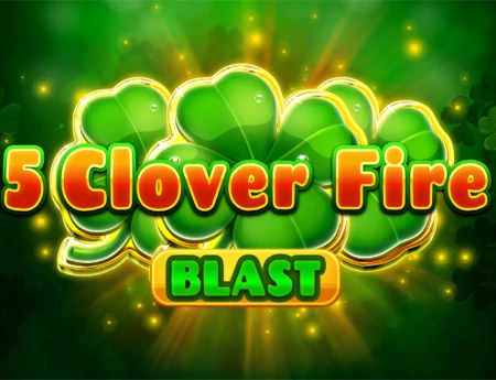 5 Clover Fire Blast