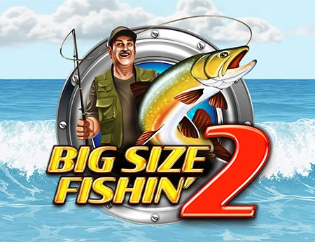 Big Size Fishin' 2