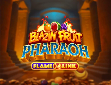 Blazin’ Fruit Pharaoh FlameLink