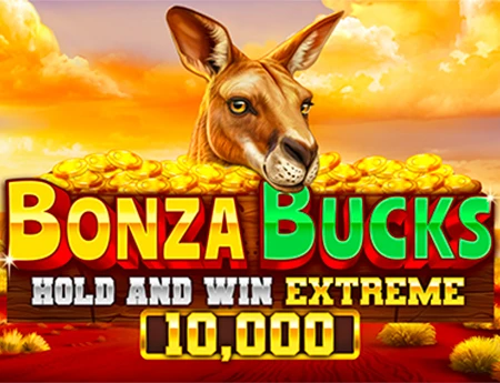 Bonza Bucks Hold and Win Extreme 10,000