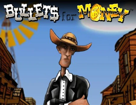 Bullets for Money