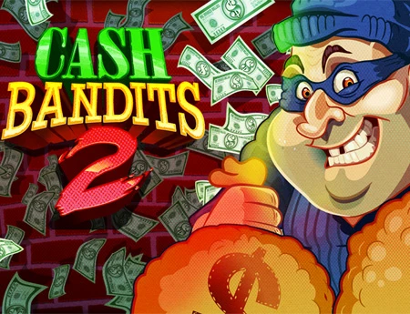 Cash Bandits 2