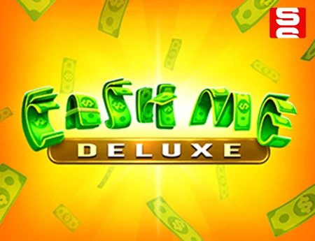 Cash Me Deluxe
