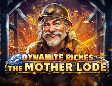 Dynamite Riches The Mother Lode