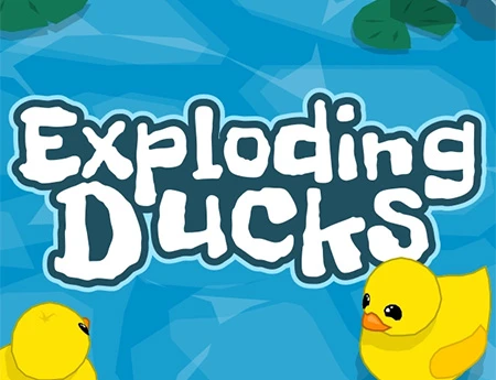 Exploding Ducks