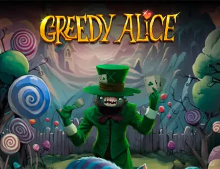 Greedy Alice