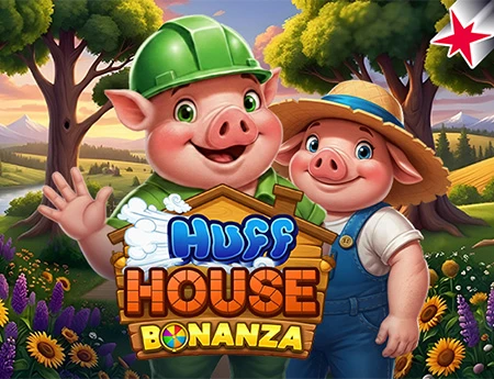 Huff House Bonanza