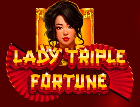 Lady Triple Fortune