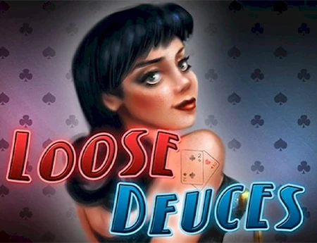 Loose Deuces