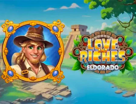 Love and Riches: Eldorado