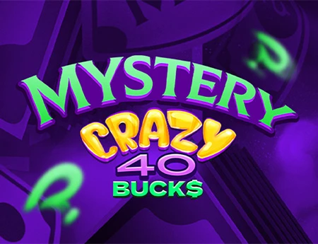 Mystery Crazy 40 Bucks