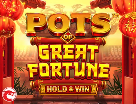 Pots of Great Fortune - Hold & Win