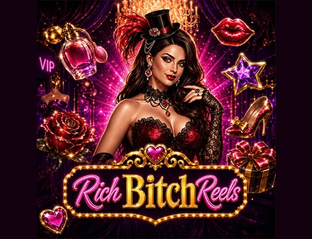 Rich Bitch Reels