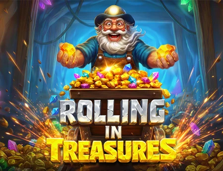 Rolling in Treasures