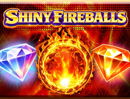 Shiny Fireballs