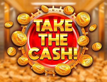 TAKE THE CASH!