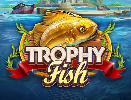 Trophy Fish